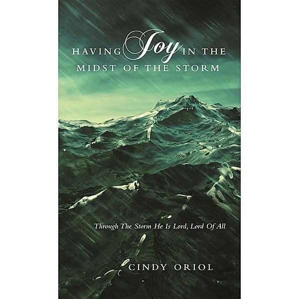 Having Joy in the Midst of the Storm, Cindy Oriol