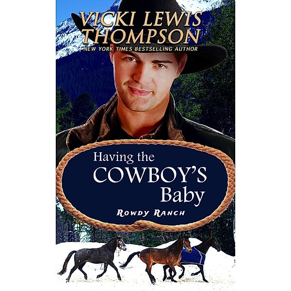 Having the Cowboy's Baby (Rowdy Ranch, #1) / Rowdy Ranch, Vicki Lewis Thompson
