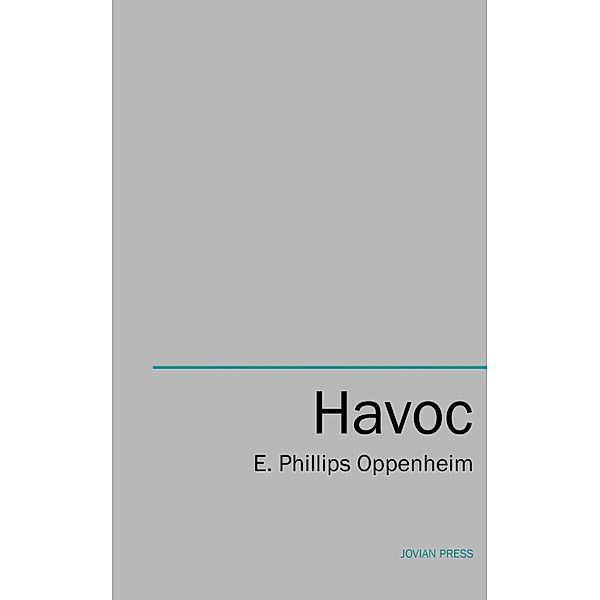 Havoc, E. Phillips Oppenheim