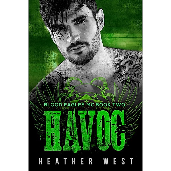 Havoc (Book 2) / Blood Eagles MC, Heather West