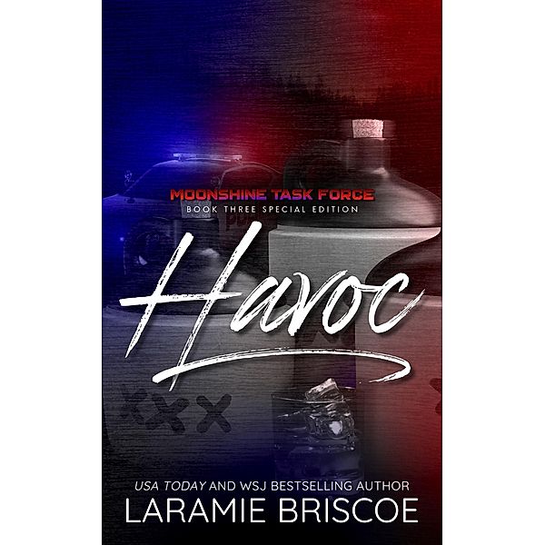 Havoc (The Moonshine Task Force (Special Edition), #3) / The Moonshine Task Force (Special Edition), Laramie Briscoe