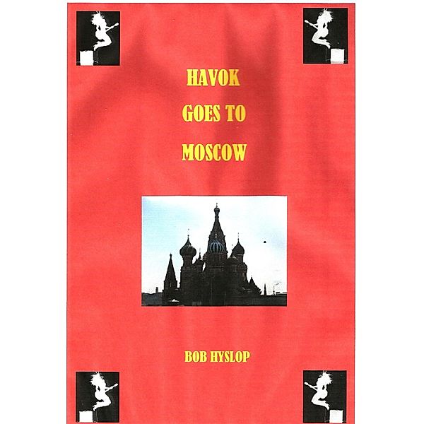 Havok Goes To Moscow / Bob Hyslop, Bob Hyslop