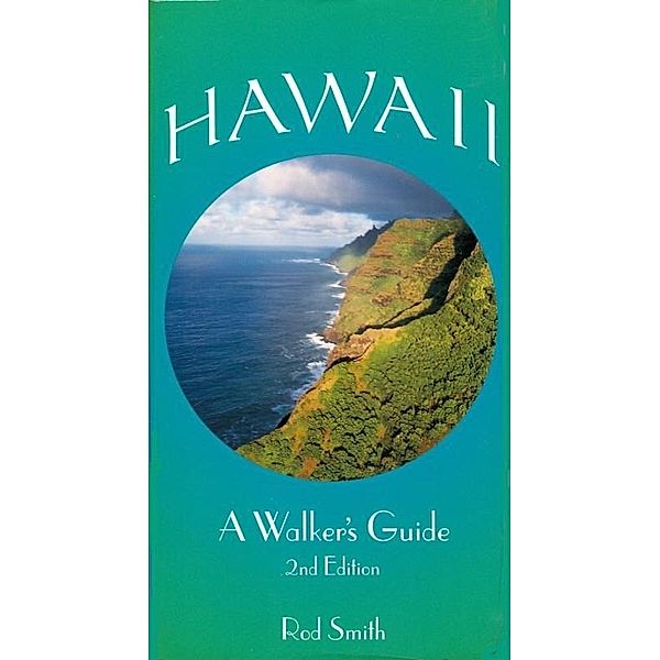 Hawaii: A Walker's & Hiker's Guide, Rod Smith