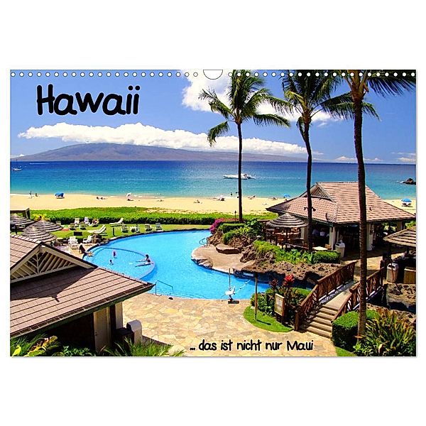 Hawaii ... das ist nicht nur Maui (Wandkalender 2024 DIN A3 quer), CALVENDO Monatskalender, stdio-fifty-five