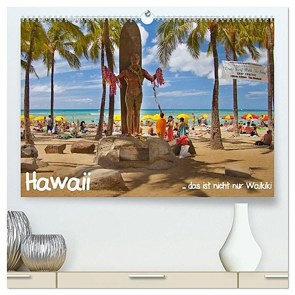 Hawaii ... das ist nicht nur Waikiki (hochwertiger Premium Wandkalender 2024 DIN A2 quer), Kunstdruck in Hochglanz, studio-fifty-five
