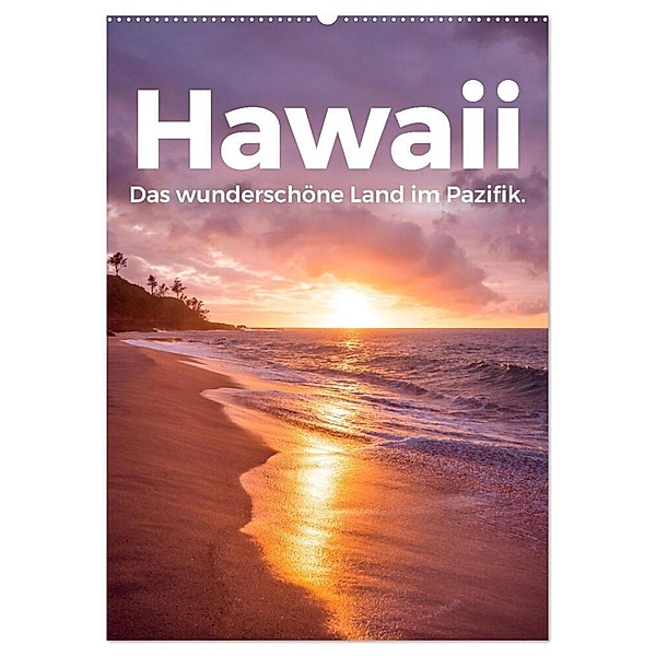 Hawaii - Das wunderschöne Land im Pazifik. (Wandkalender 2024 DIN A2 hoch), CALVENDO Monatskalender, M. Scott