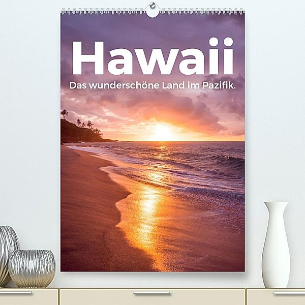 Hawaii - Das wunderschöne Land im Pazifik. (Premium, hochwertiger DIN A2 Wandkalender 2023, Kunstdruck in Hochglanz), M. Scott
