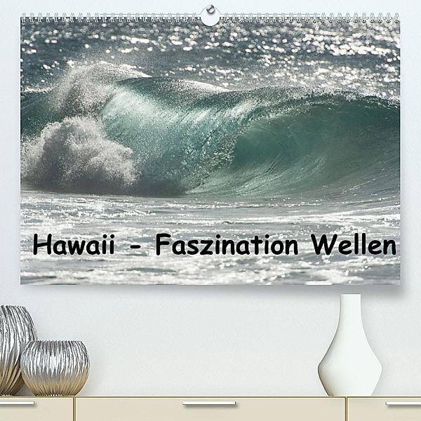 Hawaii - Faszination Wellen (Premium, hochwertiger DIN A2 Wandkalender 2023, Kunstdruck in Hochglanz), Rolf-Dieter Hitzbleck