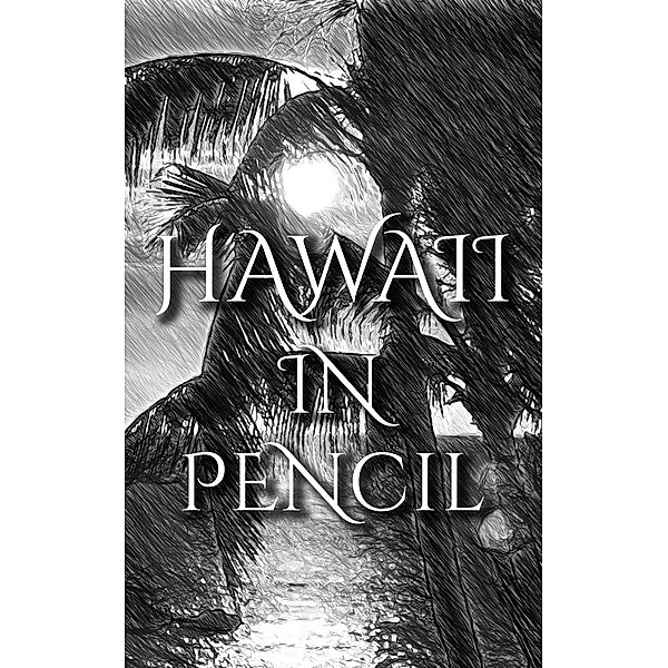 Hawaii In Pencil, Deanna Michaels