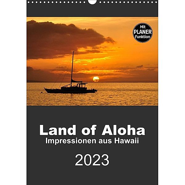 Hawaii - Land of Aloha (Wandkalender 2023 DIN A3 hoch), Uwe Bade