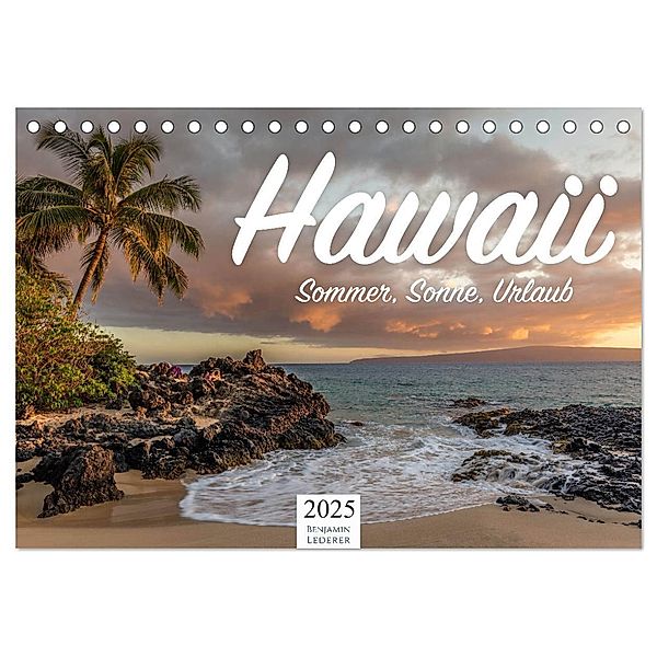 Hawaii - Sommer, Sonne, Urlaub (Tischkalender 2025 DIN A5 quer), CALVENDO Monatskalender, Calvendo, Benjamin Lederer