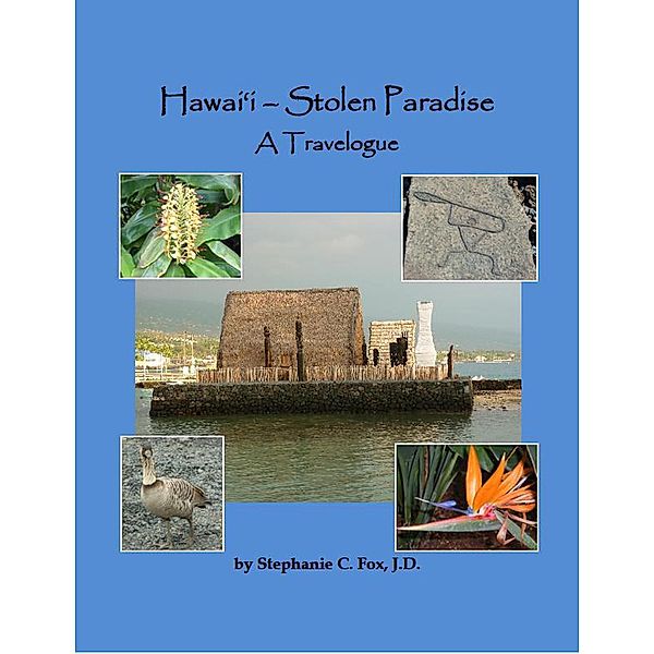 Hawai'i - Stolen Paradise: A Travelogue, Stephanie C. Fox