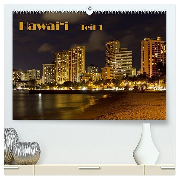 Hawai'i - Teil 1 (hochwertiger Premium Wandkalender 2024 DIN A2 quer), Kunstdruck in Hochglanz, Calvendo
