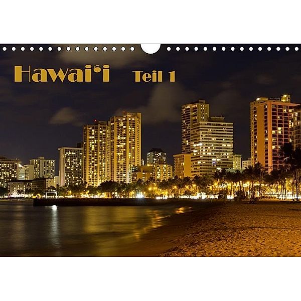 Hawai'i - Teil 1 (Wandkalender 2017 DIN A4 quer), N N