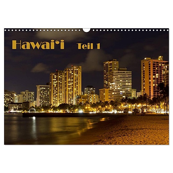 Hawai'i - Teil 1 (Wandkalender 2024 DIN A3 quer), CALVENDO Monatskalender, Calvendo