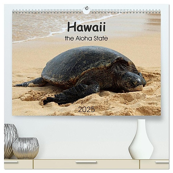 Hawaii the Aloha State (hochwertiger Premium Wandkalender 2025 DIN A2 quer), Kunstdruck in Hochglanz, Calvendo, Denise Graupner