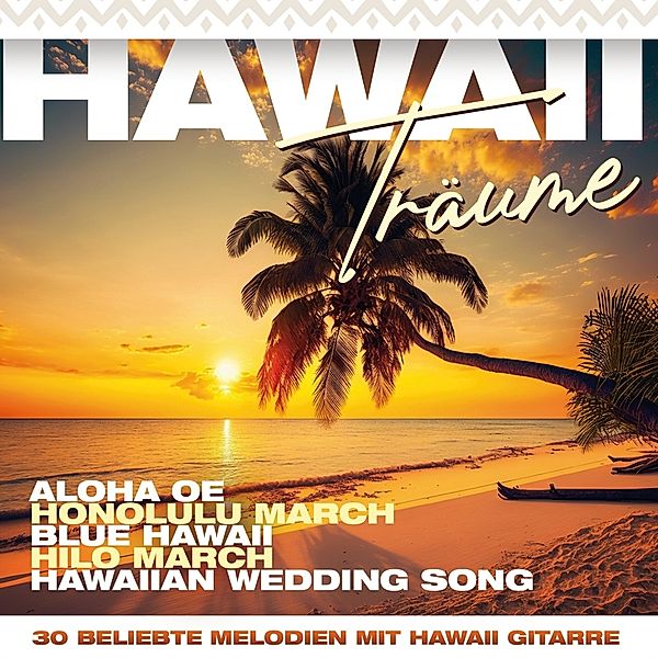 Hawaii Träume - 30 beliebte Melodien mit Hawaii Gitarre 2CD, Diverse Interpreten