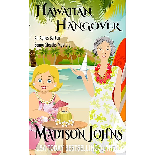 Hawaiian Hangover (An Agnes Barton Senior Sleuths Mystery, #12) / An Agnes Barton Senior Sleuths Mystery, Madison Johns