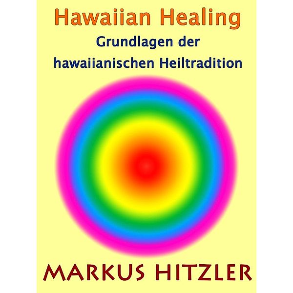 Hawaiian Healing, Markus Hitzler