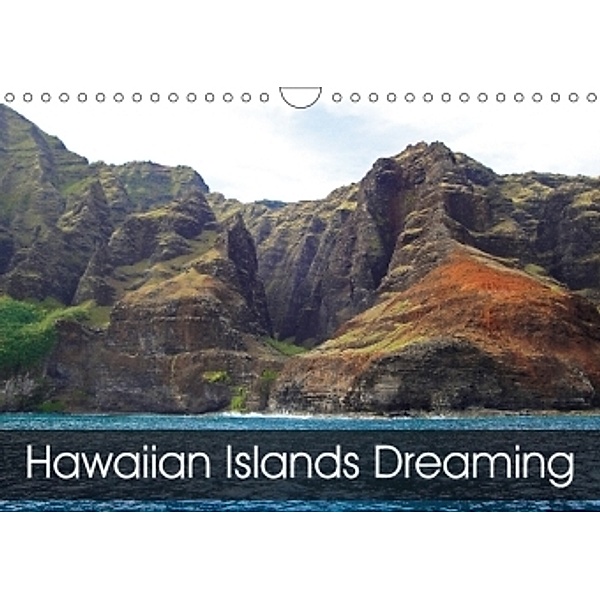 Hawaiian Islands Dreaming (Wall Calendar 2017 DIN A4 Landscape), Robert Meyers-Lussier