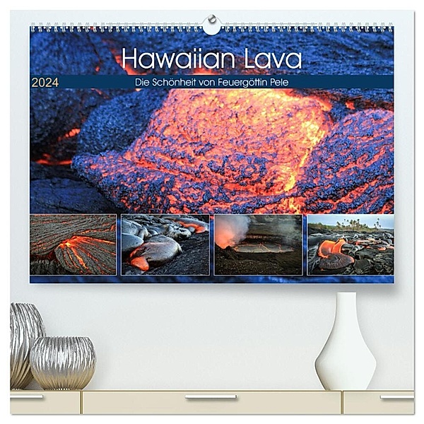 Hawaiian Lava - Die Schönheit von Feuergöttin Pele (hochwertiger Premium Wandkalender 2024 DIN A2 quer), Kunstdruck in Hochglanz, Florian Krauß