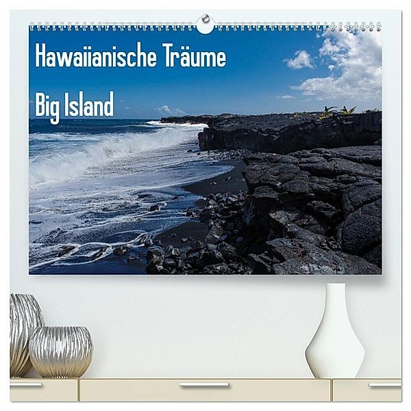 Hawaiianische Träume Big Island (hochwertiger Premium Wandkalender 2024 DIN A2 quer), Kunstdruck in Hochglanz, Rolf-Dieter Hitzbleck