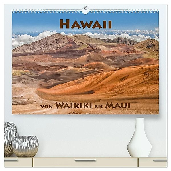 Hawii von Waikiki bis Maui (hochwertiger Premium Wandkalender 2025 DIN A2 quer), Kunstdruck in Hochglanz, Calvendo, Ulrich Männel