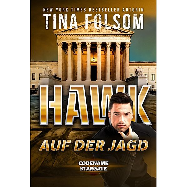 Hawk - Auf der Jagd / Codename Stargate Bd.5, Tina Folsom