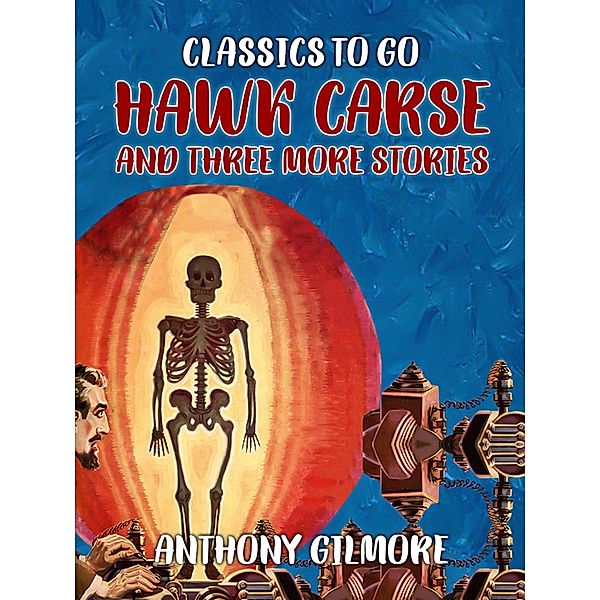Hawk Carse and Three More Stories, Anthony Gilmore