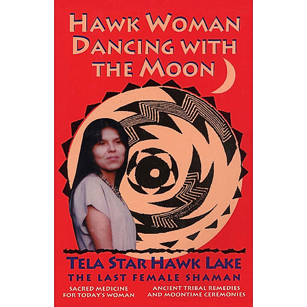 Hawk Woman Dancing with the Moon, Tela Star Hawk Lake