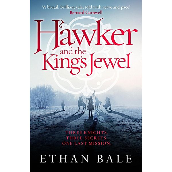 Hawker and the King's Jewel / The Swords of the White Rose series Bd.1, Ethan Bale