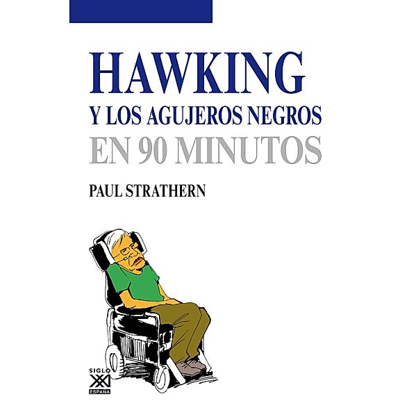 Hawking y los agujeros negros / Los científicos y sus descubrimientos, Paul Strathern