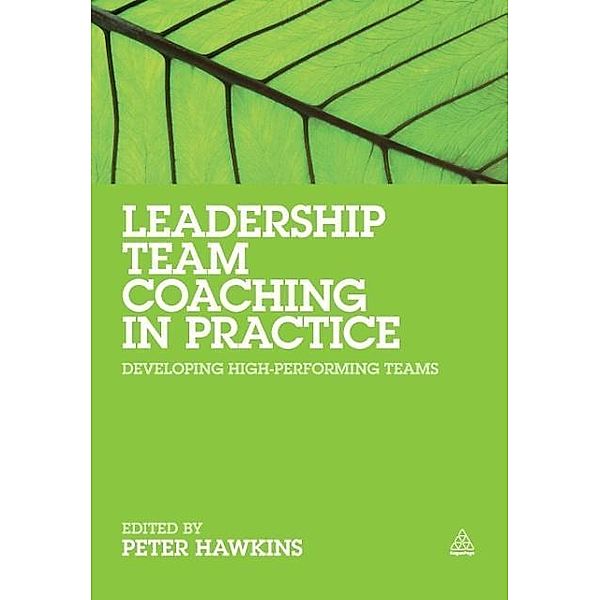 Hawkins, P: Leadership Team Coaching in Practice, Peter Hawkins