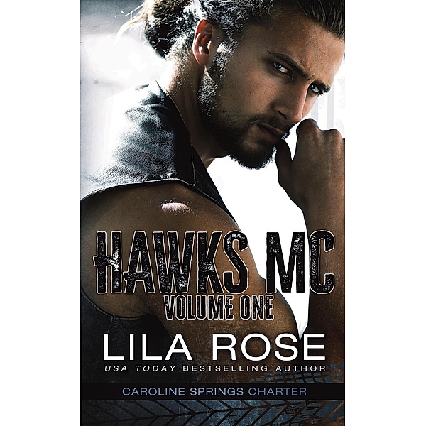 Hawks MC: Caroline Springs Charter Volume #1, Lila Rose