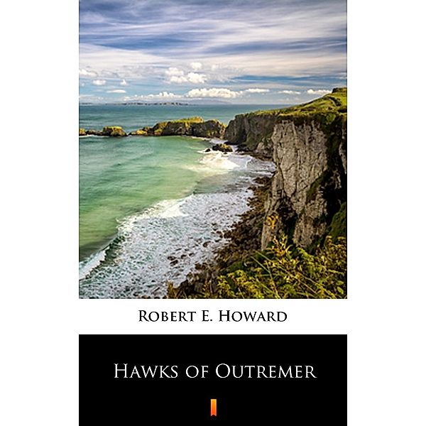 Hawks of Outremer, Robert E. Howard