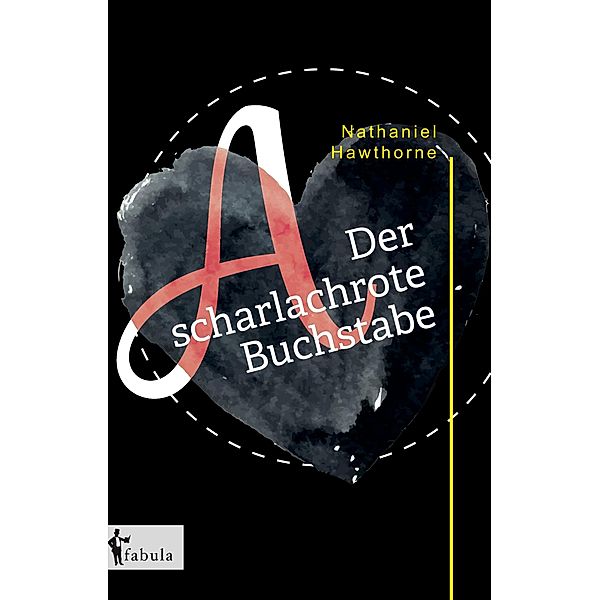 Hawthorne, N: Der scharlachrote Buchstabe, Nathaniel Hawthorne