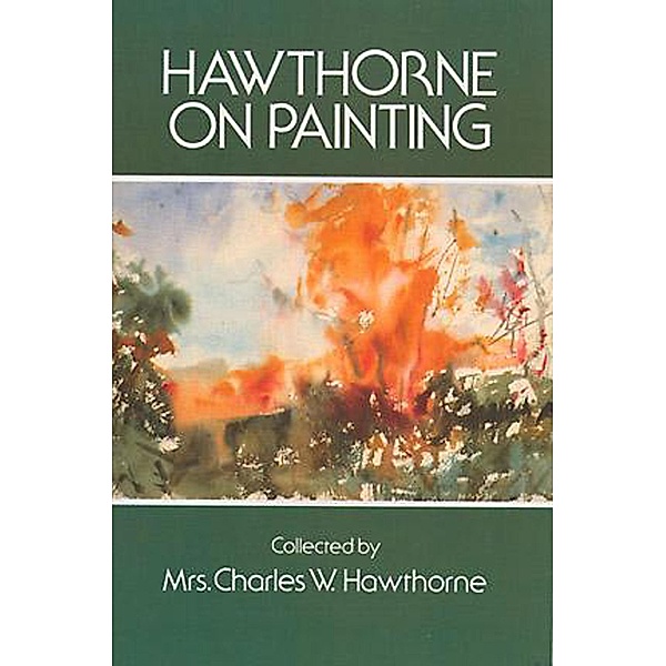 Hawthorne on Painting / Dover Art Instruction, Charles W. Hawthorne