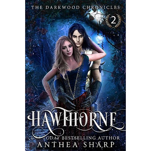 Hawthorne (The Darkwood Chronicles, #2) / The Darkwood Chronicles, Anthea Sharp