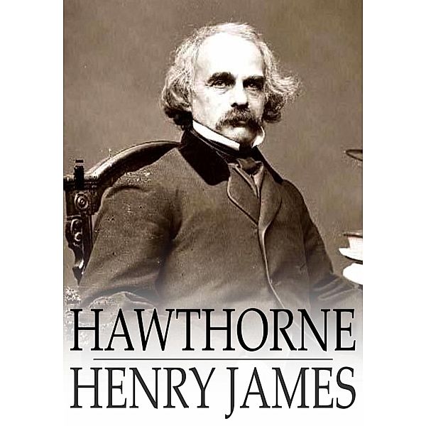 Hawthorne / The Floating Press, Henry James