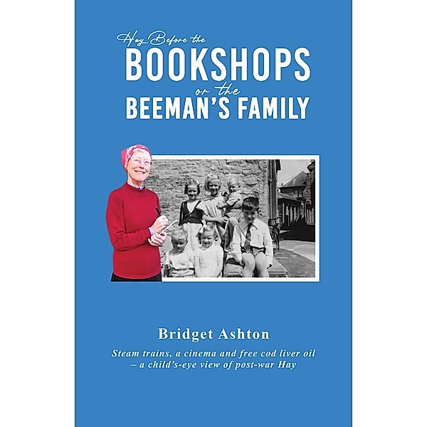Hay Before the Bookshops or the Beeman's Family / Austin Macauley Publishers, Bridget Ashton