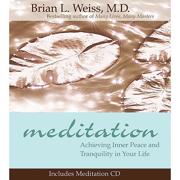 Hay House Inc.: Meditation, Brian L. Weiss