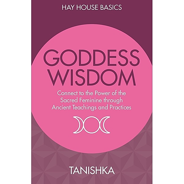 Hay House UK: Goddess Wisdom, Tanishka