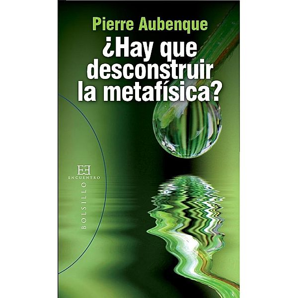 ¿Hay que desconstruir la metafísica? / Bolsillo Bd.89, Pierre Aubenque