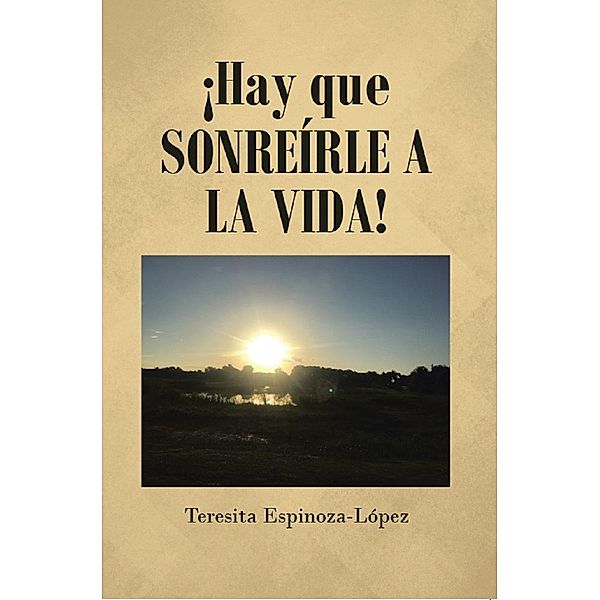 ¡Hay que Sonreírle a la Vida!, Teresita Espinoza-López