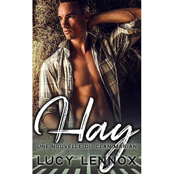 Hay - Une Nouvelle du Clan Marian, Lucy Lennox