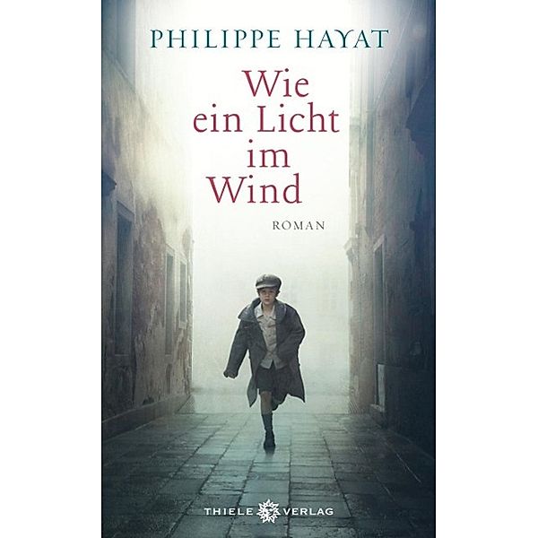 Hayat, P: Wie ein Licht im Wind, Philippe Hayat