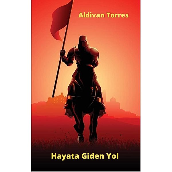 Hayata Giden Yol, Aldivan Teixeira Torres