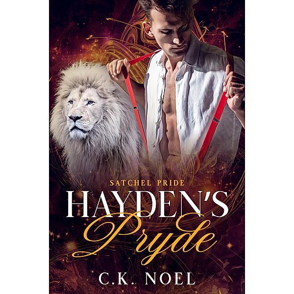 Hayden's Pryde (Satchel Pride, #1) / Satchel Pride, C. K. Noel