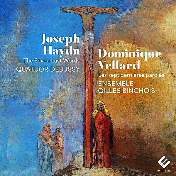 Haydn Vellard: The Seven Last Words, Quatuor Debussy, Ensemble Gilles Binchois