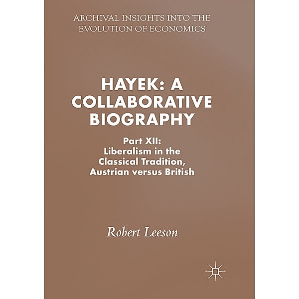 Hayek: A Collaborative Biography, Robert Leeson